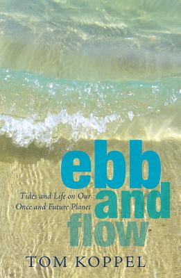 Tides and Life on Our Once and Future Planet